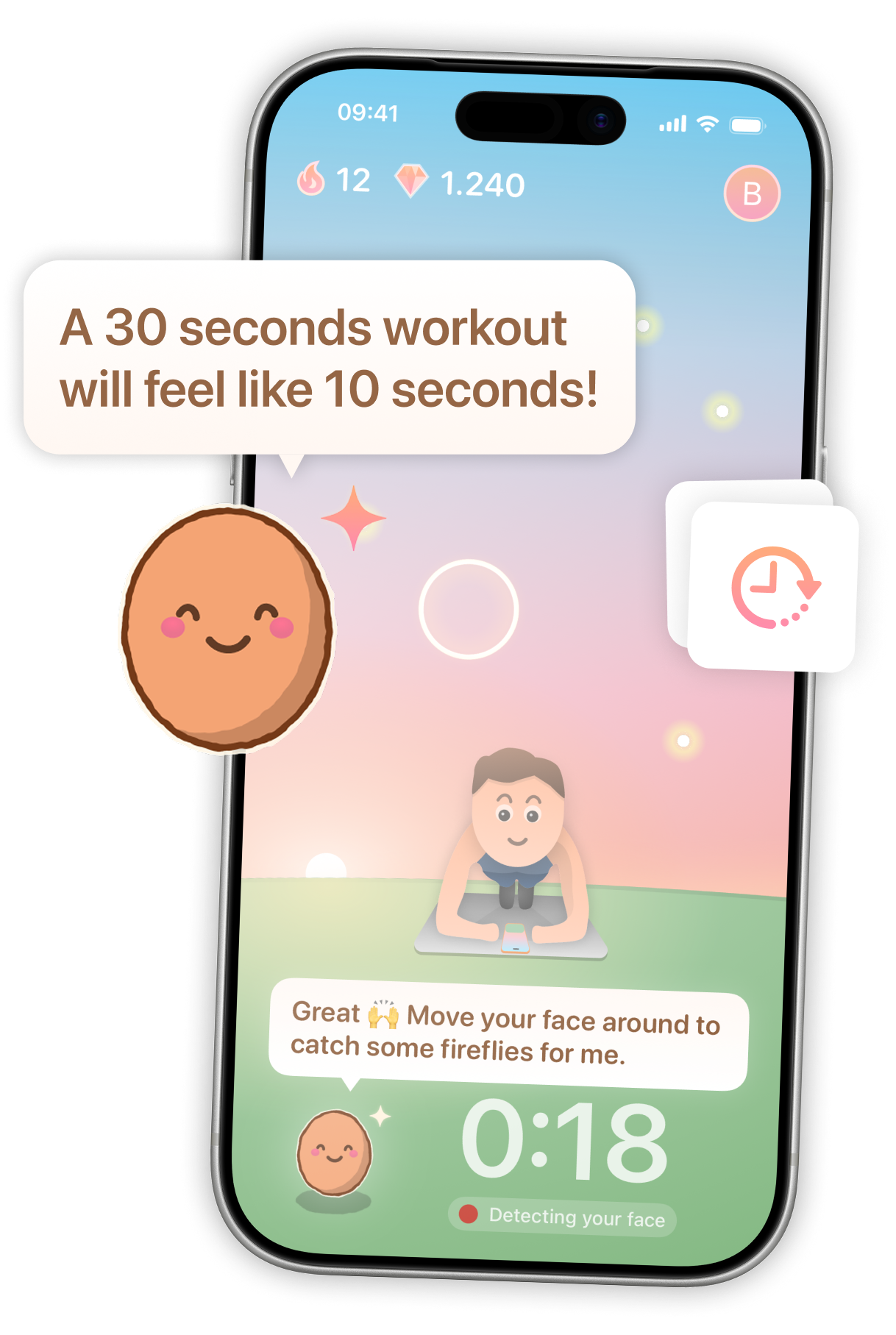 A 30 seconds workout will feel like 10 seconds!